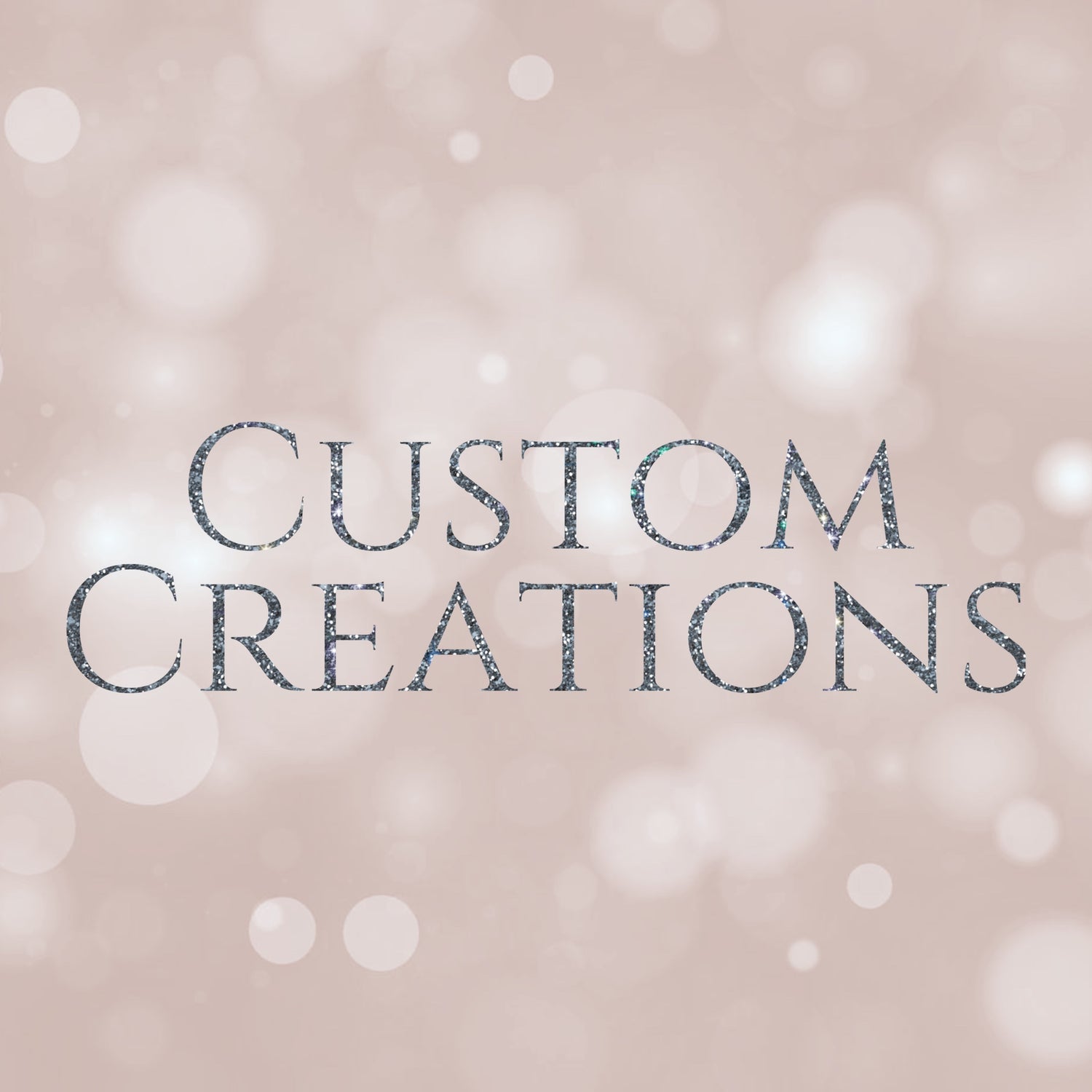 Custom Creations