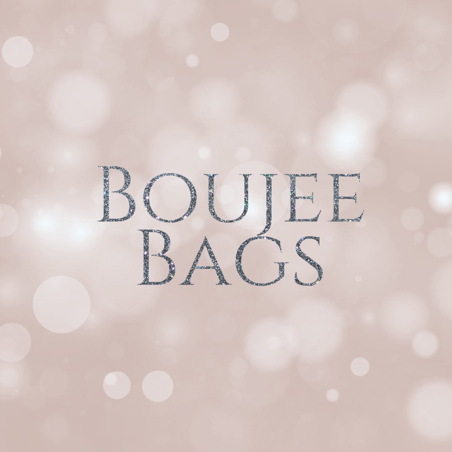 Boujee Bags